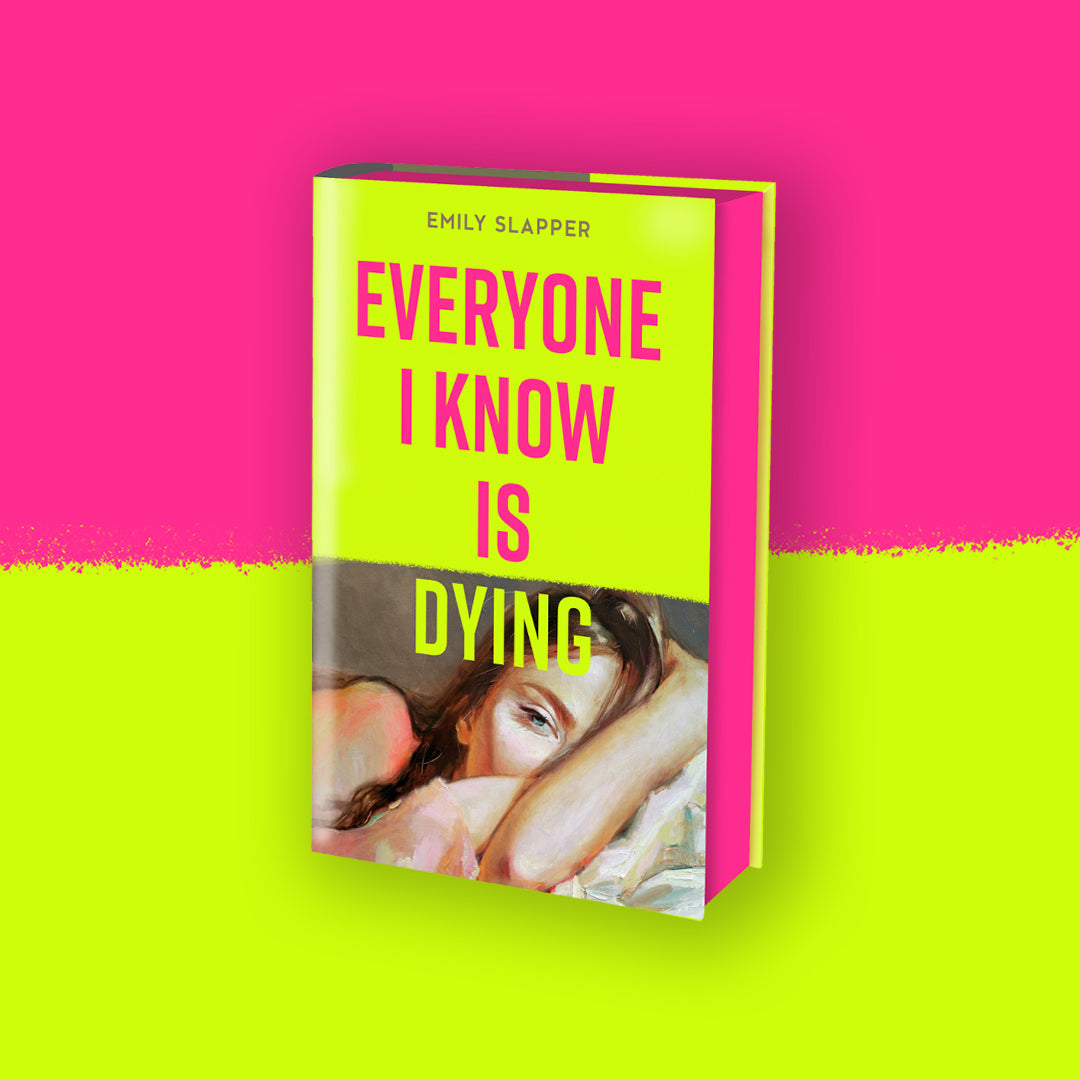 Everyone I Know is Dying - Indie Exclusive Edition - Book from The Bookhouse Broughty Ferry- Just £16.99! Shop now