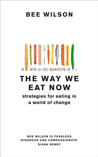 The Way We Eat Now : Strategies for Eating in a World of Change - Book from The Bookhouse Broughty Ferry- Just £12.99! Shop now