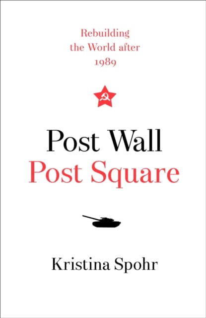 Post Wall, Post Square : Rebuilding the World After 1989 - Book from The Bookhouse Broughty Ferry- Just £30! Shop now