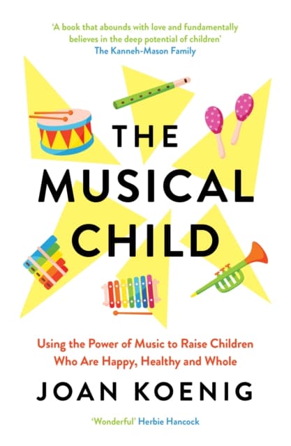 The Musical Child : Using the Power of Music to Raise Children Who are Happy, Healthy, and Whole - Book from The Bookhouse Broughty Ferry- Just £9.99! Shop now