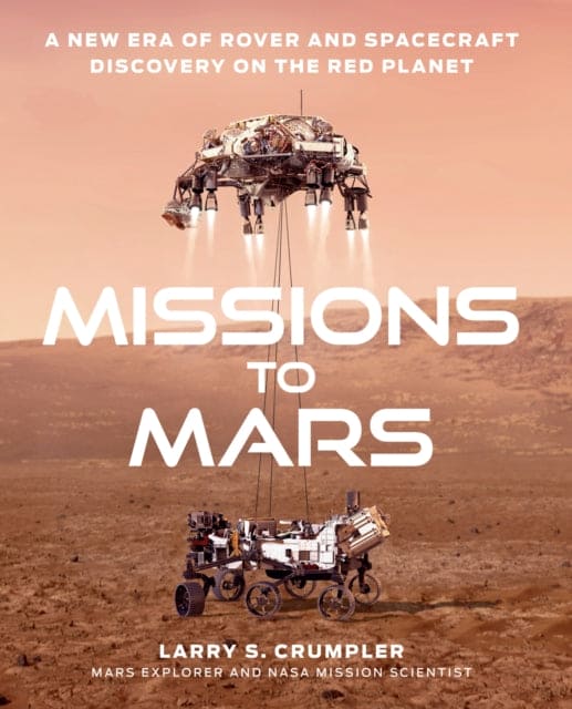 Missions to Mars : A New Era of Rover and Spacecraft Discovery on the Red Planet - Book from The Bookhouse Broughty Ferry- Just £25! Shop now