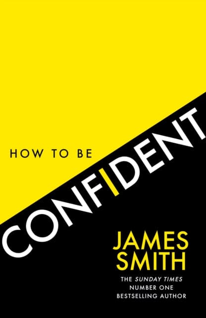 How to Be Confident : The New Book from the International Number 1 Bestselling Author - Book from The Bookhouse Broughty Ferry- Just £9.99! Shop now