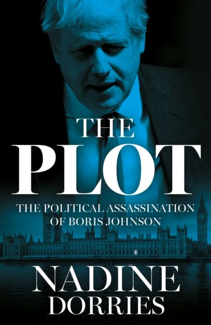 The Plot : The Political Assassination of Boris Johnson - Book from The Bookhouse Broughty Ferry- Just £25! Shop now