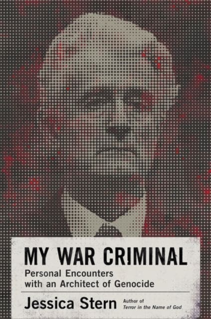 My War Criminal : Personal Encounters with an Architect of Genocide - Book from The Bookhouse Broughty Ferry- Just £22! Shop now