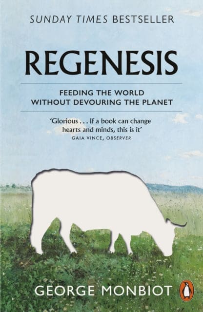 Regenesis : Feeding the World without Devouring the Planet - Book from The Bookhouse Broughty Ferry- Just £10.99! Shop now