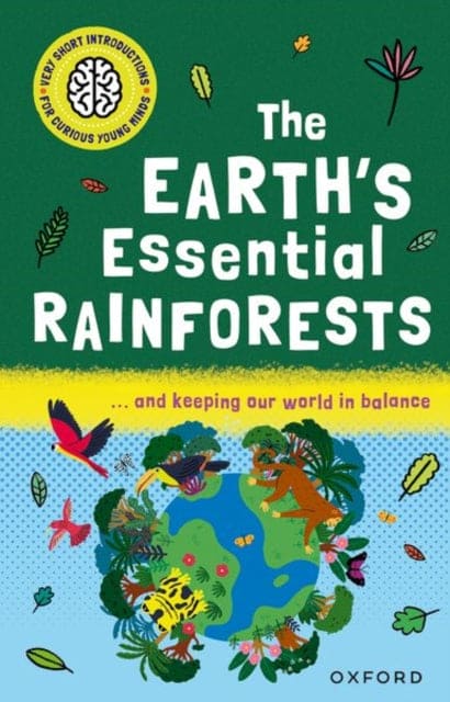 Very Short Introductions for Curious Young Minds: The Earth's Essential Rainforests - Book from The Bookhouse Broughty Ferry- Just £7.99! Shop now