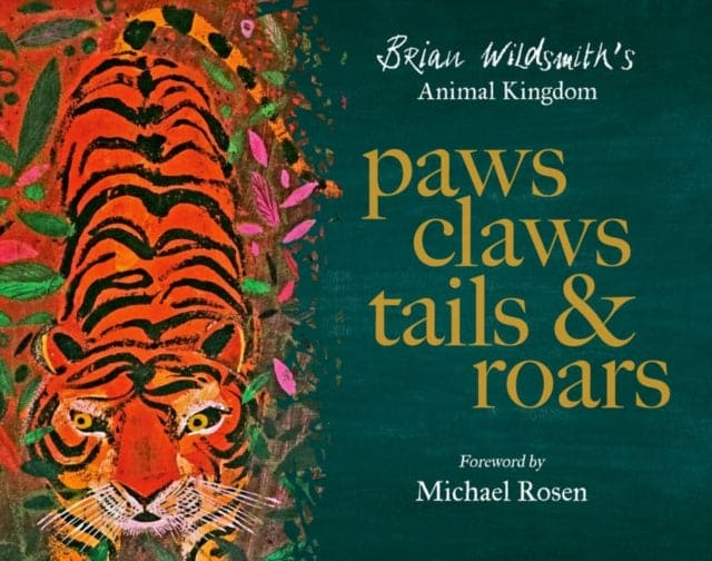 Paws, Claws, Tails, & Roars: Brian Wildsmith's Animal Kingdom - Book from The Bookhouse Broughty Ferry- Just £20! Shop now