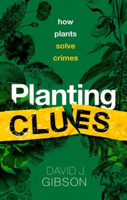 Planting Clues : How plants solve crimes - Book from The Bookhouse Broughty Ferry- Just £18.99! Shop now