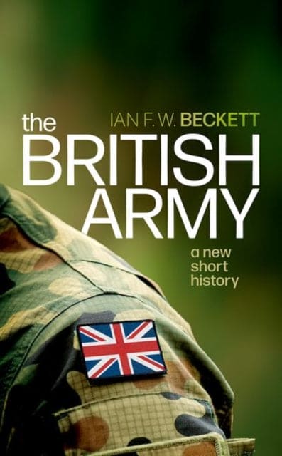 The British Army : A New Short History-9780198871040