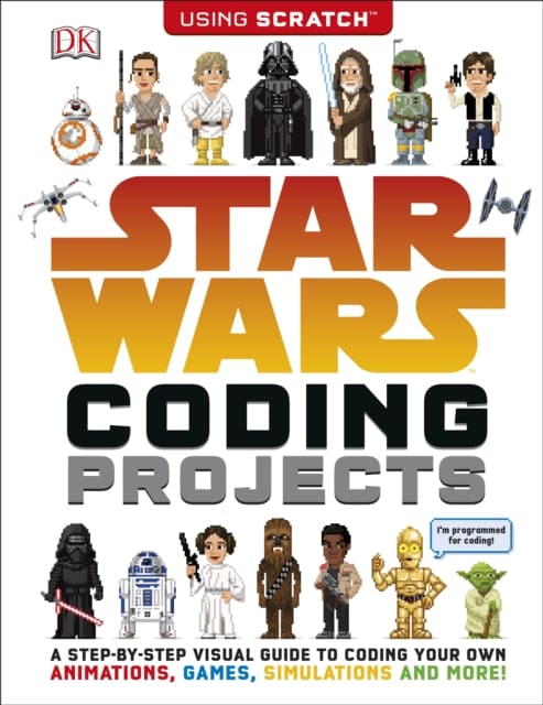 Star Wars Coding Projects : A Step-by-Step Visual Guide to Coding Your Own Animations, Games, Simulations and More! - Book from The Bookhouse Broughty Ferry- Just £2.99! Shop now