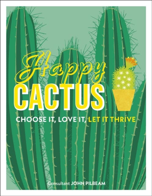 Happy Cactus : Choose It, Love It, Let It Thrive - Book from The Bookhouse Broughty Ferry- Just £9.99! Shop now