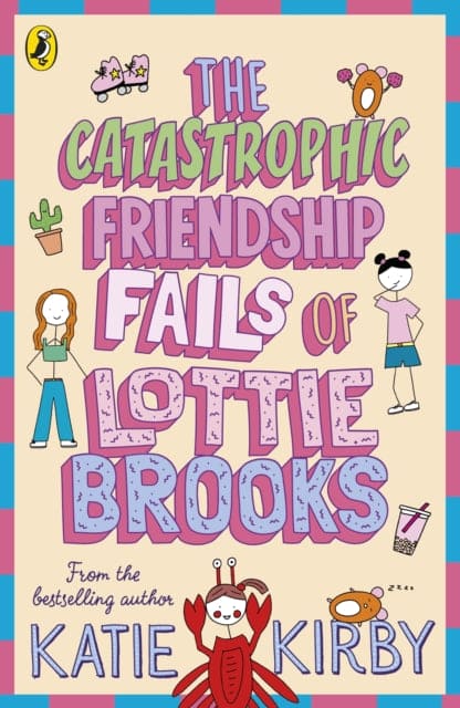 The Catastrophic Friendship Fails of Lottie Brooks - Book from The Bookhouse Broughty Ferry- Just £7.99! Shop now
