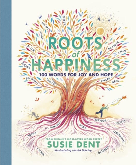 Roots of Happiness : 100 Words for Joy and Hope from Britain’s Most-Loved Word Expert - Book from The Bookhouse Broughty Ferry- Just £16.99! Shop now