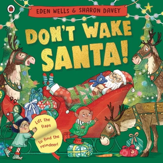 Don't Wake Santa : A lift-the-flap Christmas book - Book from The Bookhouse Broughty Ferry- Just £7.99! Shop now