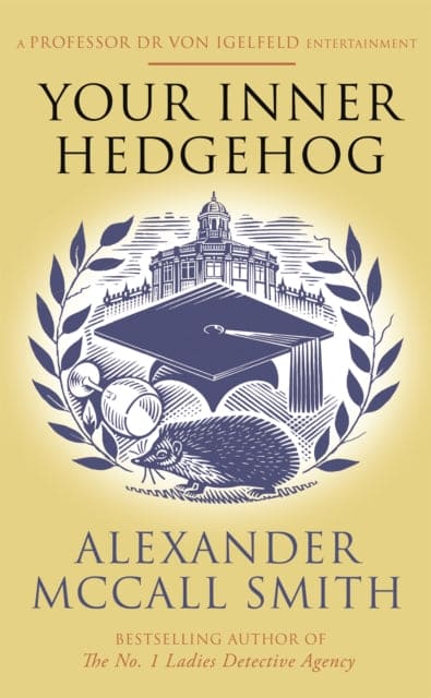 Your Inner Hedgehog : A Professor Dr von Igelfeld Entertainment - Book from The Bookhouse Broughty Ferry- Just £8.99! Shop now