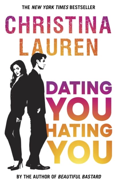 Dating You, Hating You : the perfect enemies-to-lovers romcom that'll have you laughing out loud-9780349417523