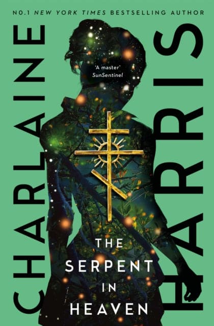 The Serpent in Heaven : a gripping fantasy thriller from the bestselling author of True Blood-9780349430409
