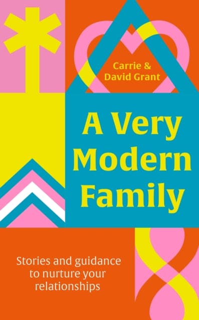 A Very Modern Family : Stories and guidance to nurture your relationships-9780349434728