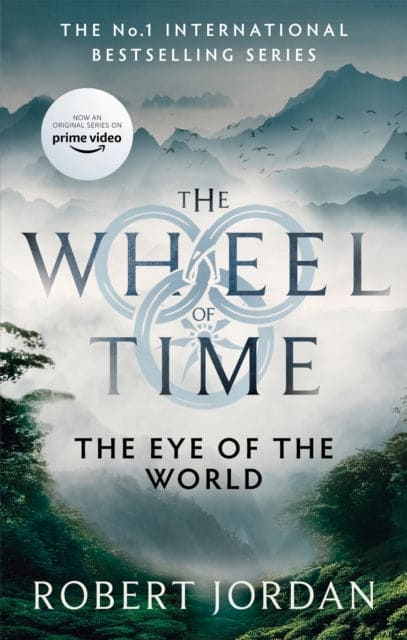 The Eye Of The World : Book 1 of the Wheel of Time (Now a major TV series)-9780356517001