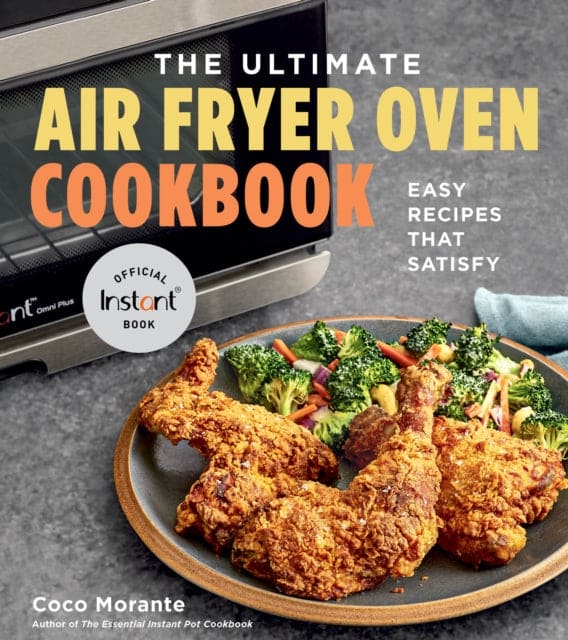 The Ultimate Air Fryer Oven Cookbook : Easy Recipes That Satisfy-9780358650126