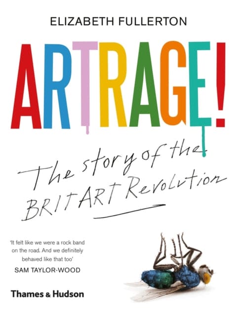 Artrage! : The Story of the BritArt Revolution-9780500239445