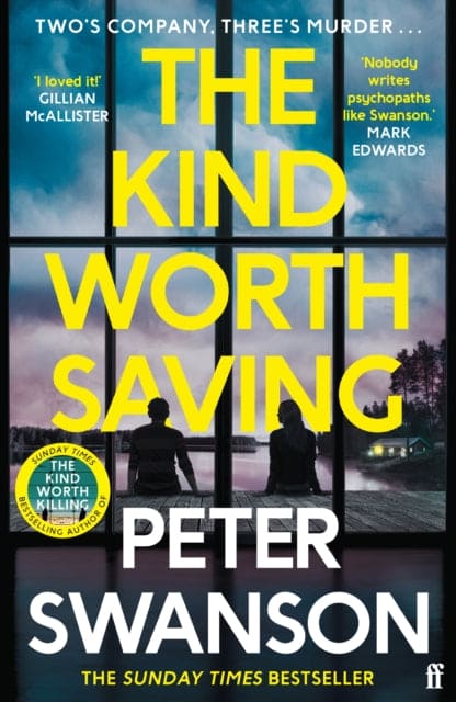 The Kind Worth Saving : 'Nobody writes psychopaths like Swanson.' Mark Edwards - Book from The Bookhouse Broughty Ferry- Just £9.99! Shop now