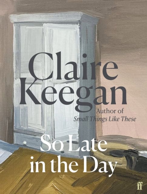 So Late in the Day : A genuine once-in-a-generation writer. The Times - Book from The Bookhouse Broughty Ferry- Just £8.99! Shop now