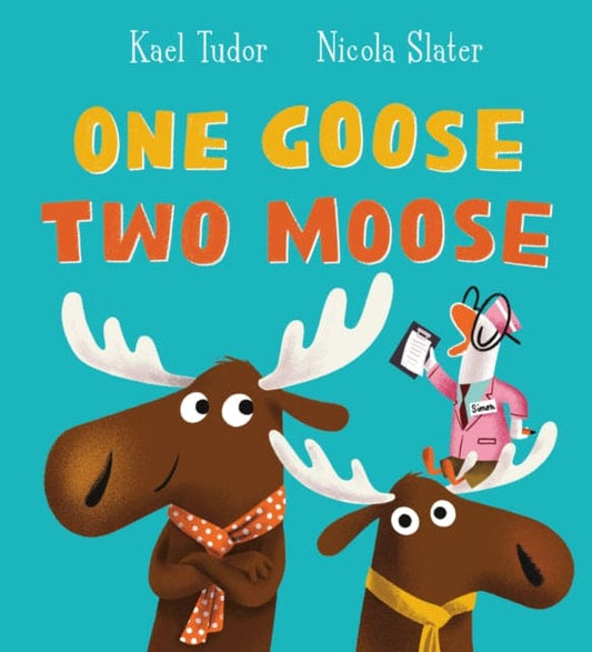 One Goose, Two Moose (PB) - Book from The Bookhouse Broughty Ferry- Just £7.99! Shop now