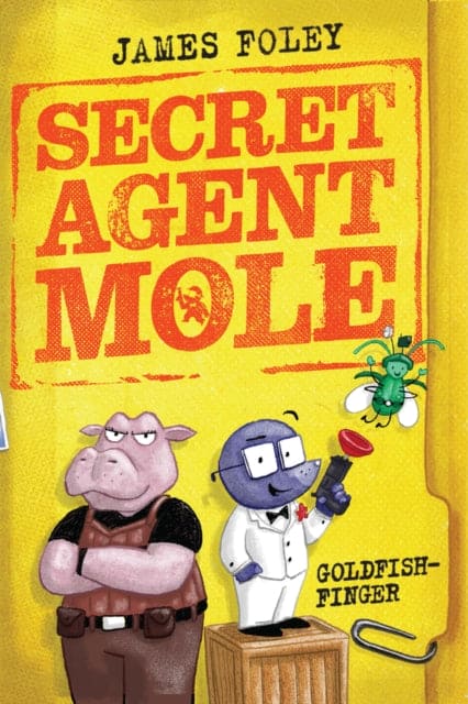 Secret Agent Mole: Goldfish-Finger - Book from The Bookhouse Broughty Ferry- Just £7.99! Shop now