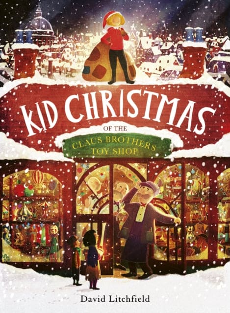 Kid Christmas : of the Claus Brothers Toy Shop-9780711262942