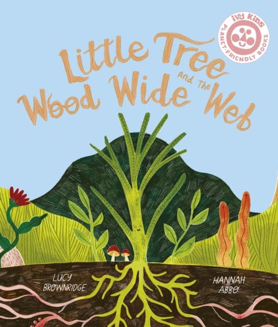 Little Tree and the Wood Wide Web - Book from The Bookhouse Broughty Ferry- Just £9.99! Shop now