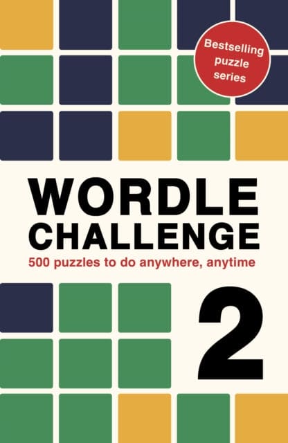 Wordle Challenge 2 : 500 puzzles to do anywhere, anytime - Book from The Bookhouse Broughty Ferry- Just £7.99! Shop now