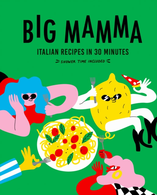 Big Mamma Italian Recipes in 30 Minutes - Book from The Bookhouse Broughty Ferry- Just £25! Shop now