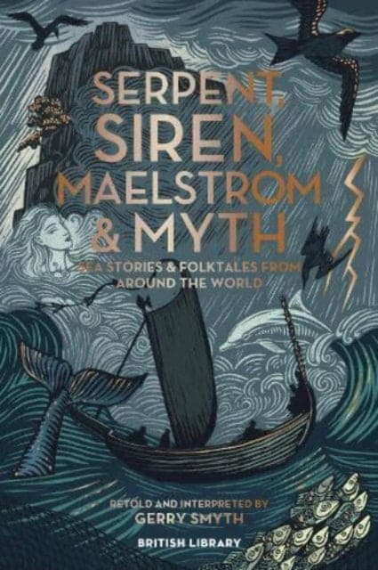 Serpent, Siren, Maelstrom & Myth : Sea Stories and Folktales from Around the World-9780712354196