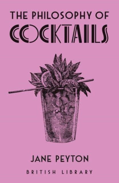 The Philosophy of Cocktails : 11 - Book from The Bookhouse Broughty Ferry- Just £10! Shop now