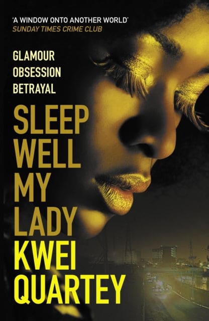 Sleep Well, My Lady : The unputdownable Ghanaian crime novel - Book from The Bookhouse Broughty Ferry- Just £8.99! Shop now