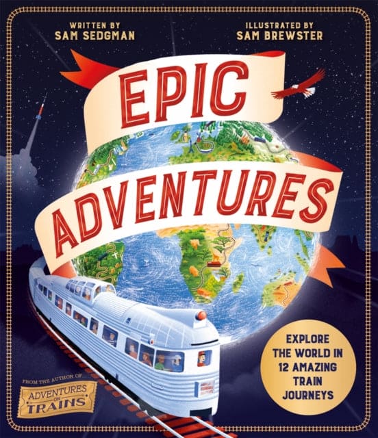 Epic Adventures : Explore the World in 12 Amazing Train Journeys - Book from The Bookhouse Broughty Ferry- Just £10.99! Shop now