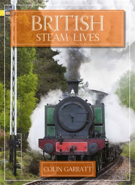 British Steam Lives - Book from The Bookhouse Broughty Ferry- Just £12.99! Shop now