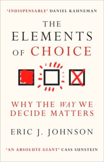 The Elements of Choice : Why the Way We Decide Matters-9780861544998