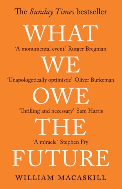 What We Owe The Future : The Sunday Times Bestseller - Book from The Bookhouse Broughty Ferry- Just £10.99! Shop now