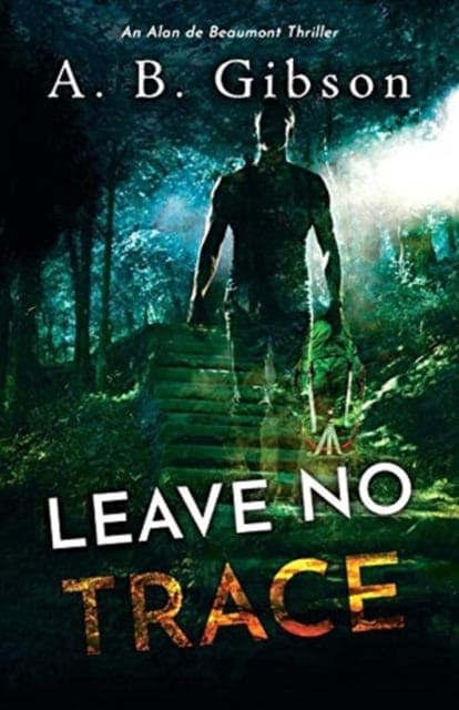 Leave No Trace - Book from The Bookhouse Broughty Ferry- Just £9.99! Shop now