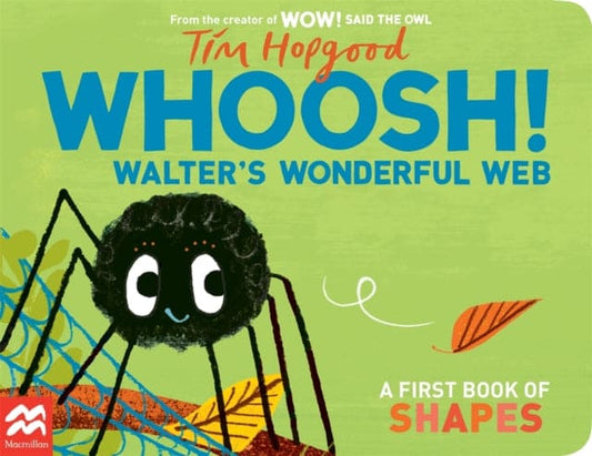 Whoosh! Walter's Wonderful Web : A First Book of Shapes - Book from The Bookhouse Broughty Ferry- Just £6.99! Shop now
