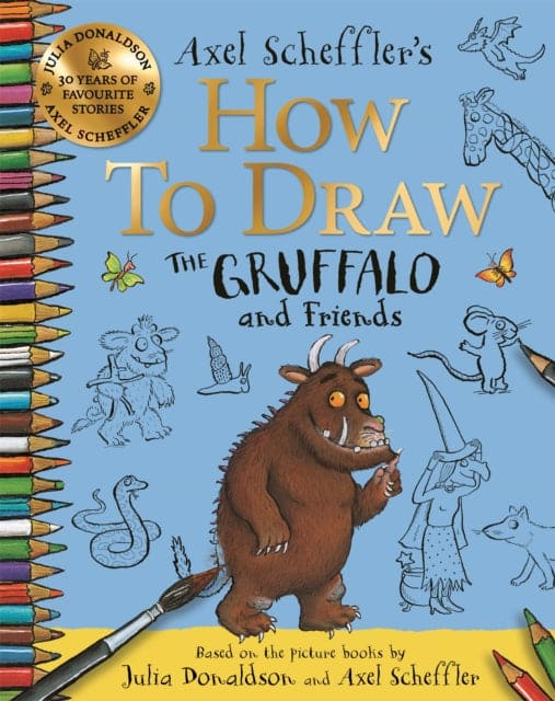How to Draw The Gruffalo and Friends : Learn to draw ten of your favourite characters with step-by-step guides-9781035001491