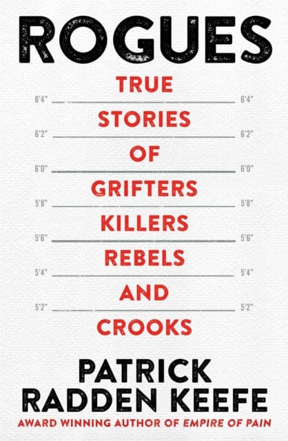 Rogues : True Stories of Grifters, Killers, Rebels and Crooks - Book from The Bookhouse Broughty Ferry- Just £10.99! Shop now