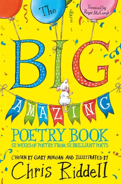 The Big Amazing Poetry Book : 52 Weeks of Poetry From 52 Brilliant Poets - Book from The Bookhouse Broughty Ferry- Just £9.99! Shop now