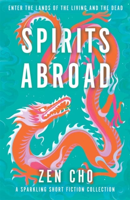 Spirits Abroad : an award-winning short story collection of Asian myths and folklore-9781035015641