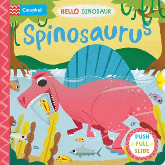 Spinosaurus : A Push Pull Slide Dinosaur Book - Book from The Bookhouse Broughty Ferry- Just £6.99! Shop now