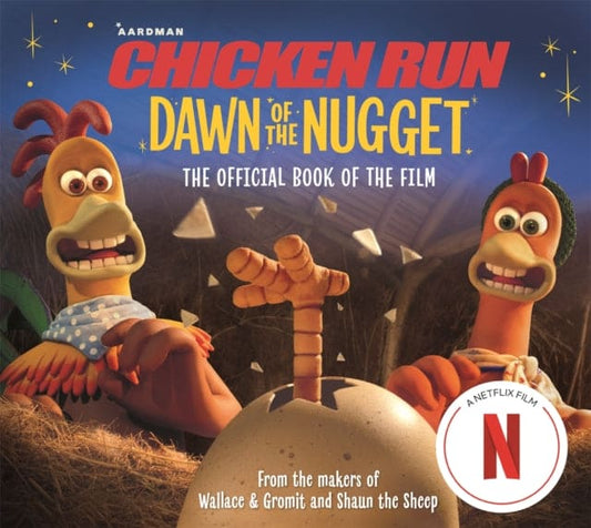 Chicken Run Dawn of the Nugget: The Official Book of the Film - Book from The Bookhouse Broughty Ferry- Just £7.99! Shop now