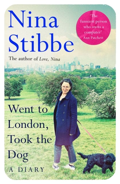 Went to London, Took the Dog: A Diary : From the prize-winning author of Love, Nina-9781035025299