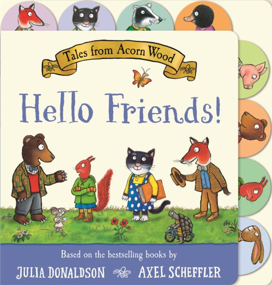 Tales from Acorn Wood: Hello Friends! : A preschool tabbed board book – perfect for little hands - Book from The Bookhouse Broughty Ferry- Just £7.99! Shop now